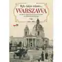 Było takie miasto Warszawa na starych zdjęciach Tom 1. 1868 1905 Sklep on-line