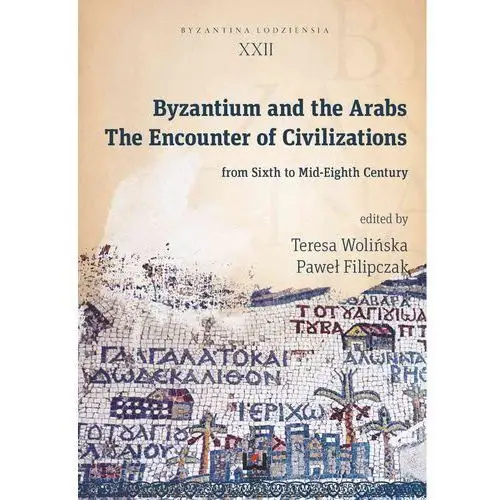 Byzantium and the arabs Wydawnictwo uniwersytetu łódzkiego