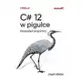 C# 12 w pigułce. Kompendium programisty Sklep on-line