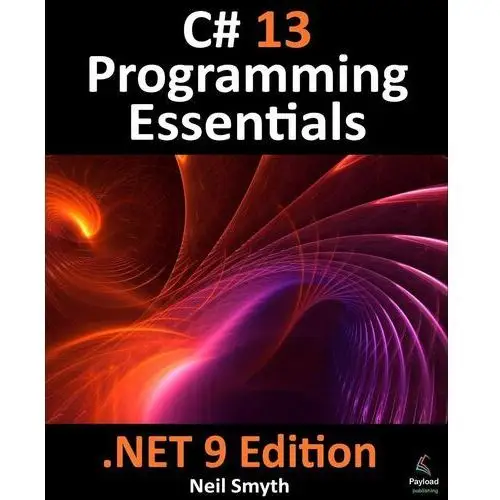 C# 13 Programming Essentials.NET 9 Edition