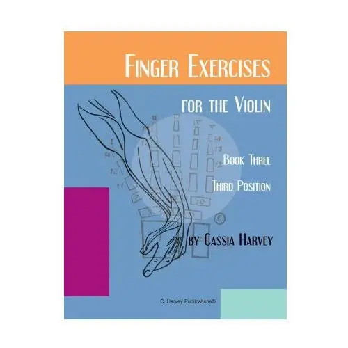 C. harvey publications Finger exercises for the violin, book three, third position