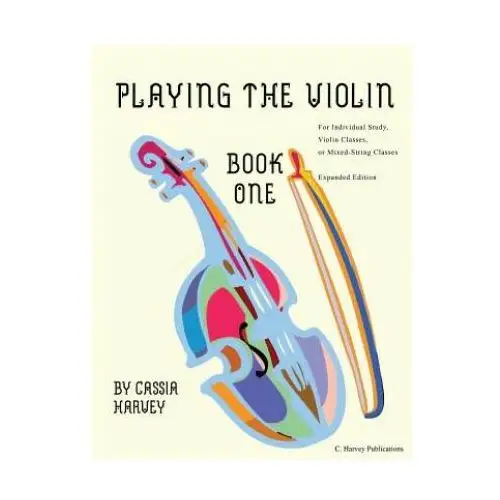 C. harvey publications Playing the violin, book one