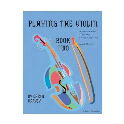 Playing the violin, book two C. harvey publications