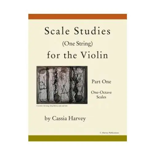 C. harvey publications Scale studies (one string) for the violin, part one, one-octave scales