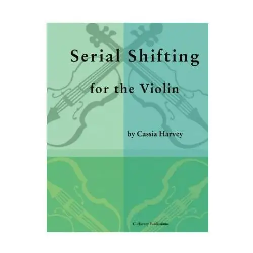 C. harvey publications Serial shifting for the violin