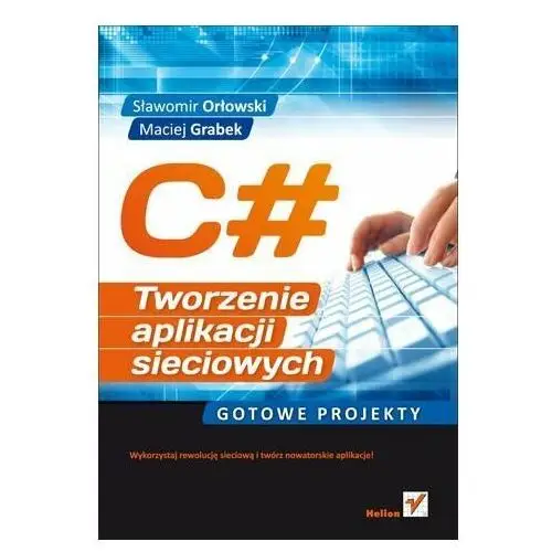 C#. Tworzenie aplikacji sieciowych. Gotowe projekty