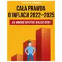 Cała prawda o inflacji 2022-2025. jak uniknąć kryzysu i wielkiej biedy Sklep on-line