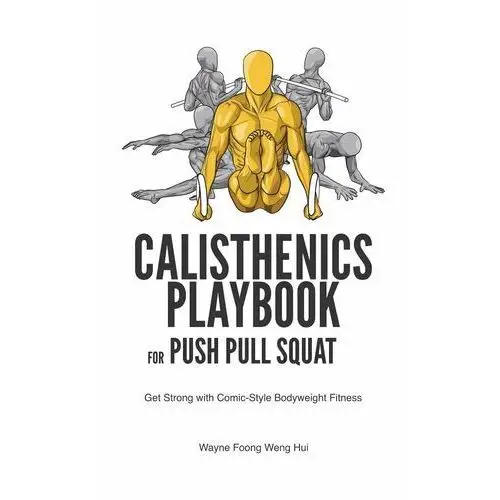 Calisthenics Playbook for Push Pull Squat