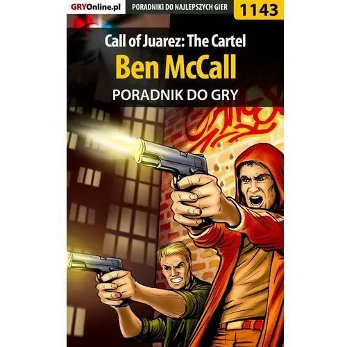 Call of Juarez: The Cartel - Ben McCall - poradnik do gry