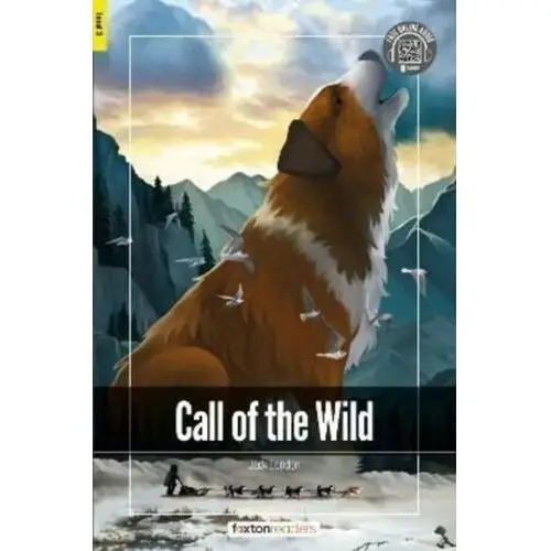 Call of the wild - foxton readers level 3 (900 headwords cefr b1) with free online audio Books, foxton; webley, jan