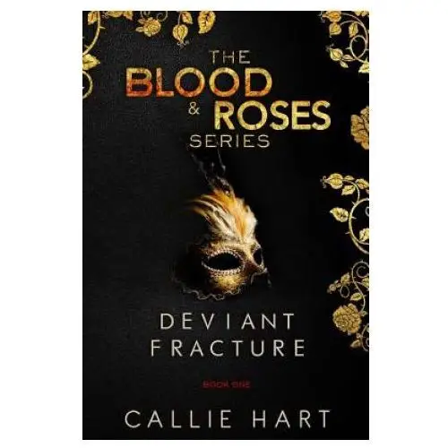 Blood & Roses Series Book One: Deviant & Fracture