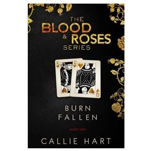 Blood & Roses Series Book Two: Burn & Fallen