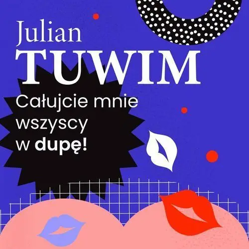 Całujcie mnie wszyscy w dupę