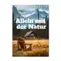 Calvendo Allein mit der natur (tischkalender 2025 din a5 hoch), monatskalender Sklep on-line