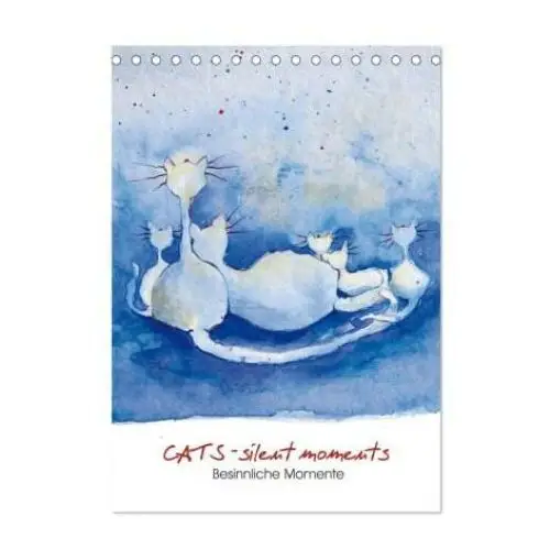 Cats - silent moments, besinnliche momente (tischkalender 2025 din a5 hoch), monatskalender Calvendo