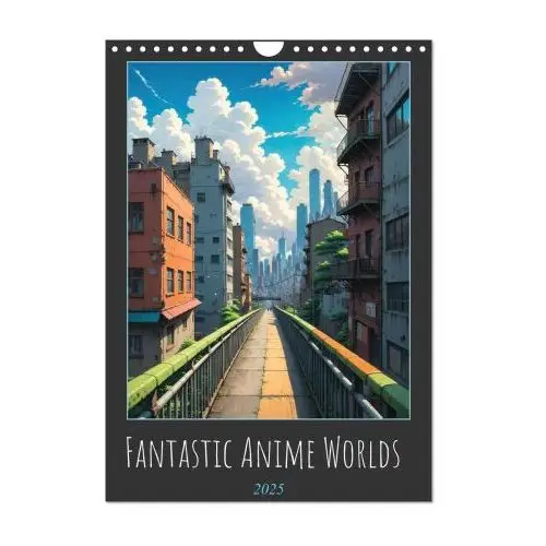 Fantastic Anime Worlds (Wall Calendar 2025 DIN A4 portrait), CALVENDO 12 Month Wall Calendar