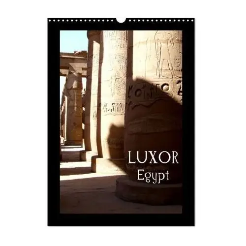 Luxor - Egypt (Wall Calendar 2024 DIN A3 portrait), CALVENDO 12 Month Wall Calendar