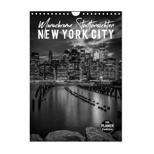 NEW YORK CITY Monochrome Stadtansichten (Wandkalender 2024 DIN A4 hoch), CALVENDO Monatskalender