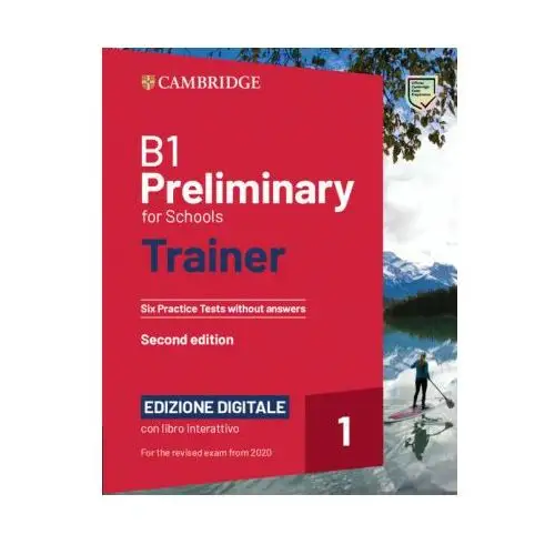 B1 preliminary for schools trainer 1 for the revised 2020 exam six practice tests without answers with interactive bsmart ebook edizione digitale Cambridge