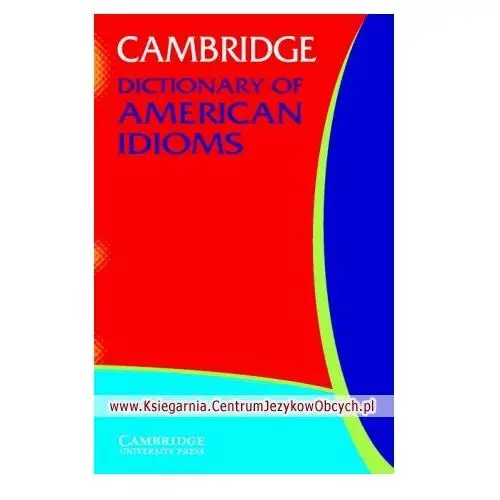 Cambridge Dictionary Of American Idioms,1X