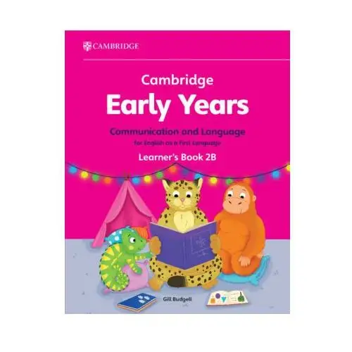 Cambridge Early Years Communication and Language for English as a First Language Learner's Book 2B