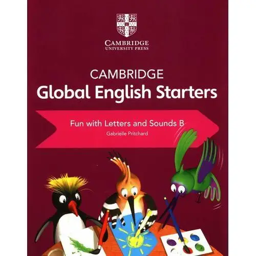 Cambridge. Global English Starters Fun with Letters and Sounds B