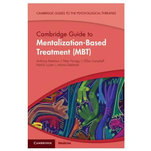 Cambridge guide to mentalization-based treatment (mbt) Cambridge university press