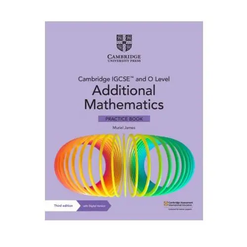 Cambridge igcse™ and o level additional mathematics practice book with digital version (2 years' access) Cambridge university press