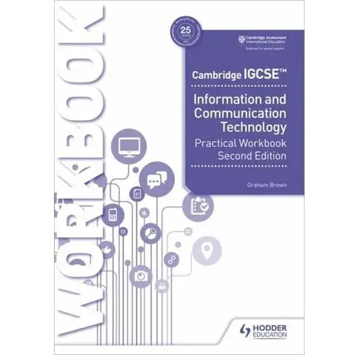 Cambridge IGCSE Information and Communication Technology Practical Workbook Second Edition