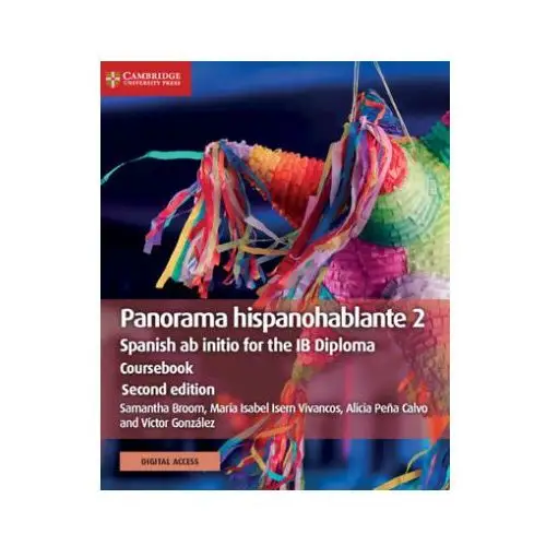 Panorama Hispanohablante 2 Coursebook with Cambridge Elevate Edition: Spanish AB Initio for the Ib Diploma