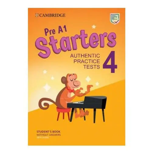 Cambridge Pre a1 starters 4 student's book without answers with audio: authentic practice tests