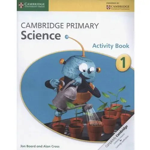 Cambridge Primary Science. Activity Book 1