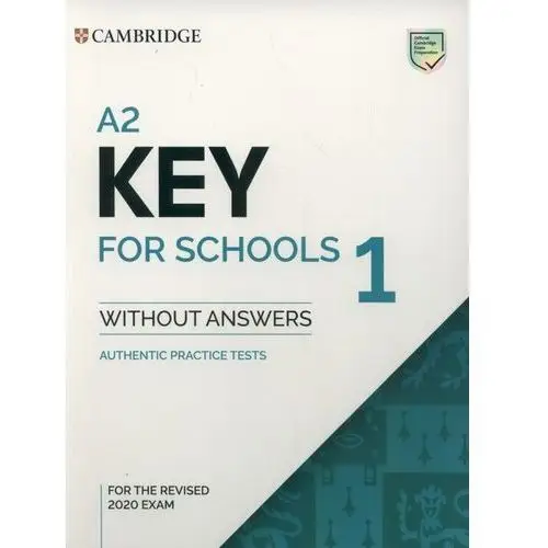 Cambridge university press A2 key for schools 1 for the revised 2020 exam authentic practice tests