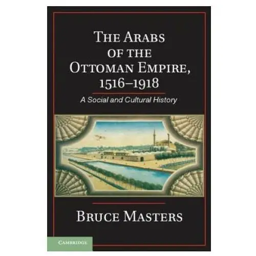 Cambridge university press Arabs of the ottoman empire, 1516-1918