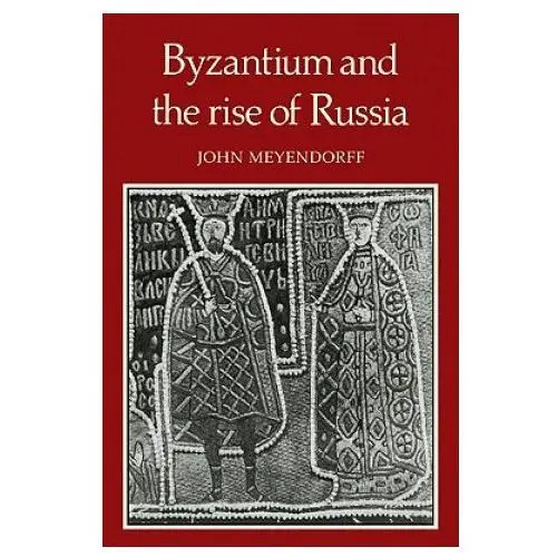 Cambridge university press Byzantium and the rise of russia