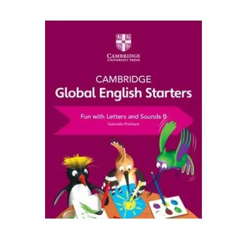 Cambridge university press Cambridge global english starters fun with letters and sounds b