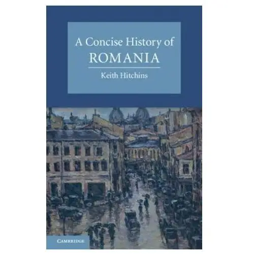 Cambridge university press Concise history of romania