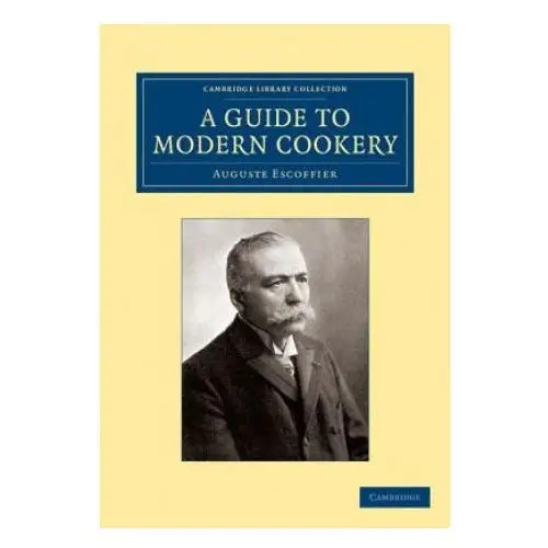 Cambridge university press Guide to modern cookery