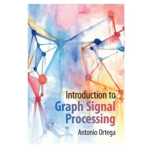 Cambridge university press Introduction to graph signal processing