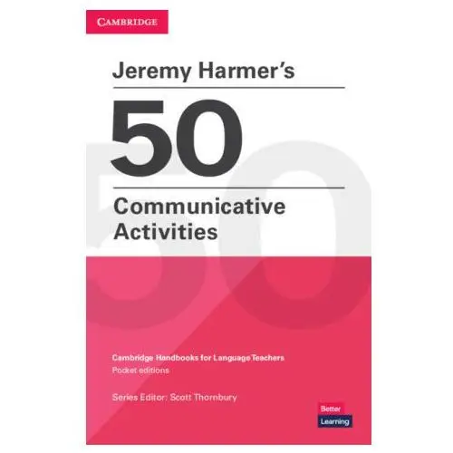 Cambridge university press Jeremy harmer's 50 communicative activities