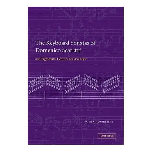 Cambridge university press Keyboard sonatas of domenico scarlatti and eighteenth-century musical style