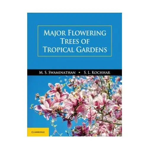 Cambridge university press Major flowering trees of tropical gardens