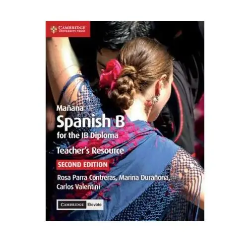 Cambridge university press Manana spanish b for the ib diploma teacher's resource with digital access