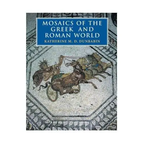 Cambridge university press Mosaics of the greek and roman world