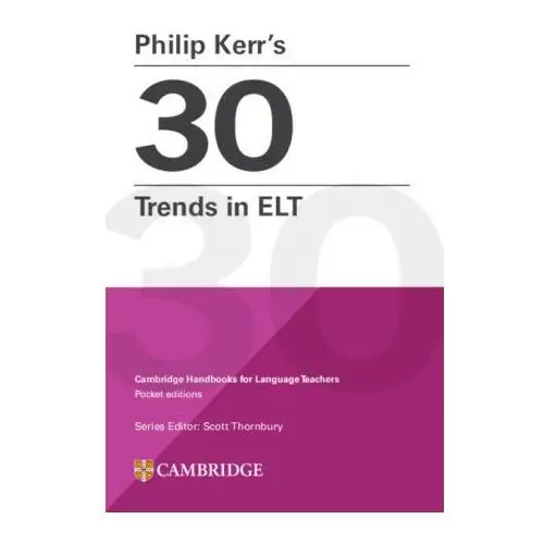 Cambridge university press Philip kerr's 30 trends in elt