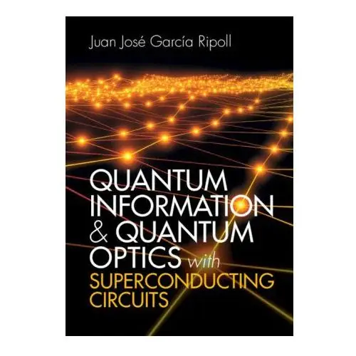 Cambridge university press Quantum information and quantum optics with superconducting circuits