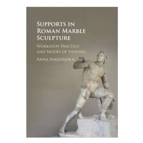 Cambridge university press Supports in roman marble sculpture