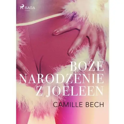 Lust. boże narodzenie z joeleen - opowiadanie erotyczne Camille bech