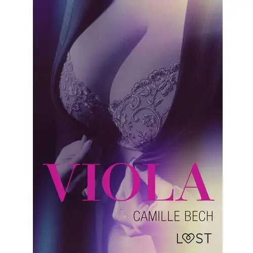 Camille bech Lust. viola - opowiadanie erotyczne