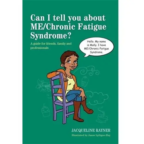 Can I tell you about ME/Chronic Fatigue Syndrome? Rayner Jacqueline